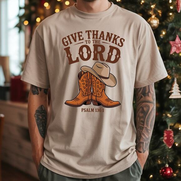 Christian Shirt Give Thanks To The Lord Tee Boots Hat Western Faith Top - Picture 2 of 6
